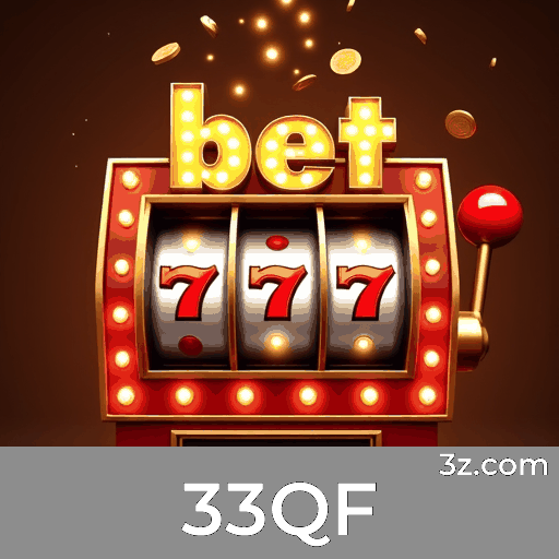 33QF: Plataforma de Apostas com Vantagens Exclusivas 33QF: Plataforma de Apostas com Vantagens Exclusivas
